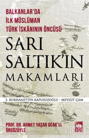 Sarı Saltık'ın Makamları - Balkanlar'da İlk Müslüman Türk İskanının Öncüsü